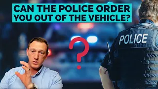 Can the Police Make Me Exit My Car? - Lawyer Explains