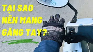 Tại sao nên mang găng tay khi chạy xe máy?