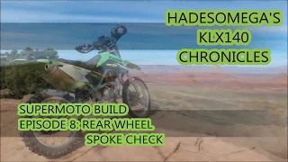 KLX140 Mini Supermoto Build Episode 8: Rear Spoke Check