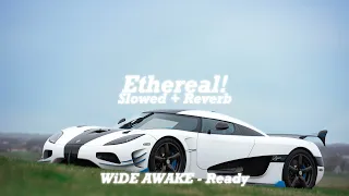 wide awake - ready (slowed + reverb)