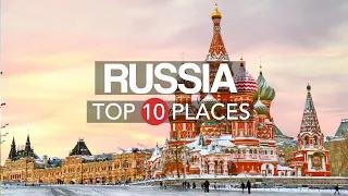 10 Best Places to Visit in Russia – Travel Video