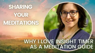 Sharing your Guided Meditations on Insight Timer