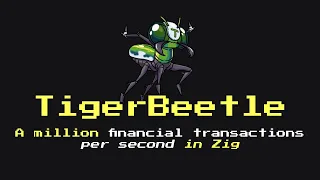 TigerBeetle - A Million Financial Transactions per Second in Zig