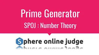 E003 : Prime Generator | Number Theory | SPOJ