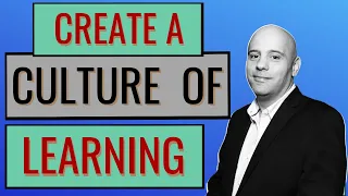 Tips for Creating a Culture of Learning At Work - Encourage Self-Learning & Development