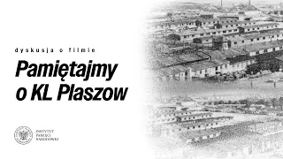 Pamiętajmy o KL Plaszow [dyskusja o filmie]