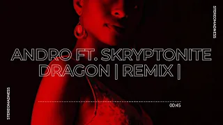 Andro (feat. Скриптонит) - Dragon | StereoMadness Remix