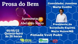 PROSA DO BEM: “POMADA VOVÔ PEDRO - SOCIEDADE ESPÍRITA MARIA NUNES” com Juselma Maria Coelho (MG)