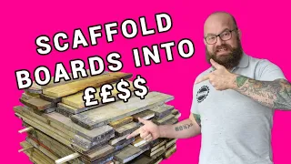 How I Made £799 $950 Selling Four Old Scaffold boards