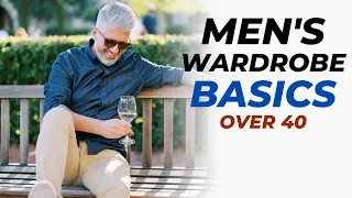 Men's Wardrobe Basic Essentials Over 40