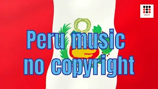 Peru Music No Copyright