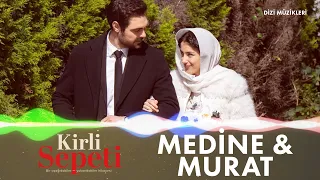 Medine & Murat (Kirli Sepeti Dizi Müzikleri)