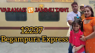 Varanasi se Jammu Tawi ka Safar begampura express||Begampura Express 12237