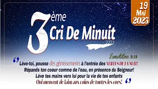 3eme  Cri de minuit - Vendredi 19 mai 2023 -  Pasteur Bigot Luxoner