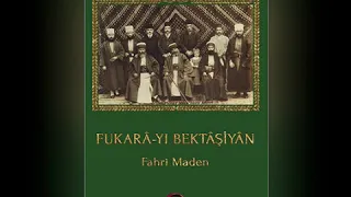 Fukarâ-yı Bektâşiyân // Fahri Maden