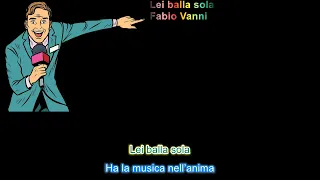 Lei balla sola Fabio Vanni con testo scorrevole