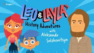 Leo & Layla's History Adventures with Aleksandr Solzhenitsyn | Kids Shows