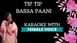Tip Tip Barsa Paani Karaoke With Female Voice