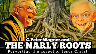 C.Peter Wagner and THE NARLY ROOTS