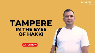 Tampere in The Eyes of Hakki