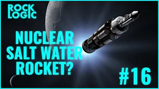 Nuclear Space Propulsion: Salt Water Rockets, NERVA, and Mag Beam | Rock Logic | Ep. 16