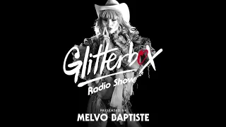 Glitterbox Radio Show 240: Presented By Melvo Baptiste