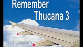 Remember Thucana 3 - By DJ Armando Jee