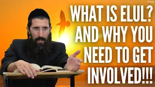 What is Elul? And Why You NEED to Get Involved!!!