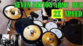 SEVEN NATION ARMY BUT 2X SPEED - DRUMS ONLY cover