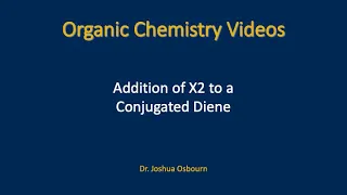 14.2.6 - Addition of X2 to a Conjugated Diene