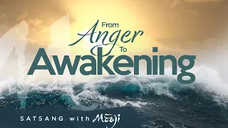 From Anger to Awakening