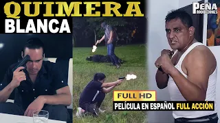 QUIMERA BLANCA 🎥 Película de acción I Peña Producciones 📺