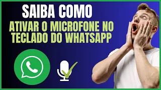 COMO ATIVAR O MICROFONE NO TECLADO DO WHATSAPP