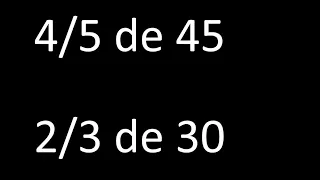 fraccion de un numero 4/5 de 45 , 2/3 de 30 , ejemplos resueltos