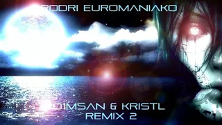 (BEST EURODANCE 2017) RODRI EUROMANIAKO - D1MSAN & KRISTL - Я тебя уже люблю REMIX 2