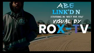 Abe Link'd N - "Best for You" Official Music Video