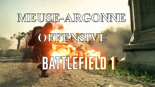 The Meuse-Argonne Offensive - A Battlefield 1 Cineamtic