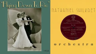 1933, Flying Down to Rio, Orchids in the Moonlight, Nat Shilkret Orch. HD 33-1/3 rpm transcription