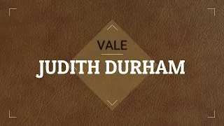 Tribute to JUDITH DURHAM