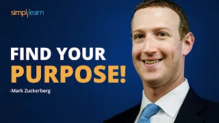 Find Your Purpose - Mark Zuckerberg Inspirational Speech | Simplilearn