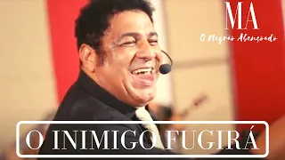 O INIMIGO FUGIRÁ (LIVE SESSION) - MARCOS ANTÔNIO O NEGRÃO ABENÇOADO