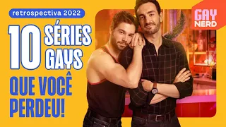 10 séries GAYS que você DEIXOU PASSAR em 2022 │ canal GAY NERD