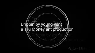 Drippin by young vont