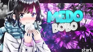 「AMV」Medo Bobo -1080p