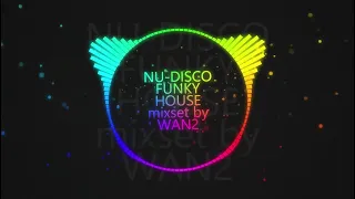 NU DISCO FUNKY HOUSE mixset by WAN2 VOL.1