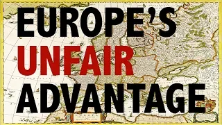 HOW EUROPE'S GEOGRAPHY SHAPED HISTORY