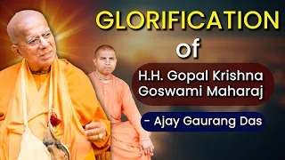 Glorification of Gopal Krishna Goswami Maharaj by his Personal Servant Ajay Gaurang Das