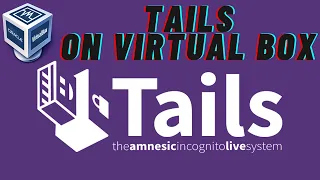 Tails [The Anonymous OS] Installation In Virtual Box Complete Guide | Updated