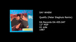 SAY WHEN! - Qualify (Peter Slaghuis Remix) - 1987