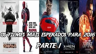 Os Filmes Mais Esperados Para 2016 - 1ªParte